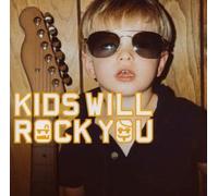 Kids Will Rock You