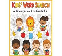 Kids’ Word Search Kindergarten & 1st Grade Fun: 40 Easy Puzzles with Everyday Words, Animals, Food, Colors, and More!