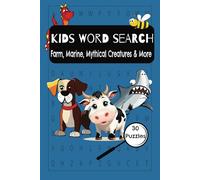 Kids Word Search Puzzle: Farm Animals, Marine, Mythical Creatures & More: Ages 6 and Up Word Search Fun! Good For Spelling, Vocabulary and Learning Names of Animals. Gifts for Children and Friends.