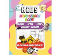 Kids Wordsearch Book: Wordsearches For Kids | Gaming, Sports, Fashion, Space, Animals & Much More | 45+ Puzzles | 8.5 x 11 Inches | 119 pages | Great For Word Recognition, Spelling & Fun.