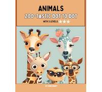 Kids Zoo-tastic Animals Dot-to-Dot: Zoo-tastic Animals: Fun Dot-to-Dot Adventures - Educational Activity for Kids Aged 4-8