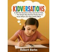 KIDVERSATIONS: A 365 One Question a Day Journal for Kids - The Simple Way Parents Finally Get to Know What’s On Their Child’s Mind