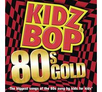 Kidz Bop Kids - Kidz Bop 80's Gold