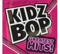 Kidz Bop Kids - Kidz Bop Greatest Hits