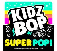 Kidz Bop Kids - Kidz Bop Super Pop [Import]