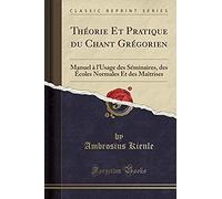 Kienle, A: Théorie Et Pratique Du Chant Grégorien