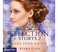 Kiera Cass - Selection Storys: Herz Oder Krone-Folge 2