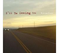 Kieran Goss - I'll Be Seeing You [Import]