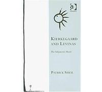 Kierkegaard and Levinas Patrick Sheil (Auteur)
