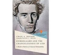Kierkegaard and the Changelessness of God by Craig A. Hefner Craig A. Hefner (Auteur)