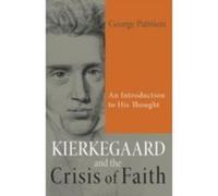 Kierkegaard and the Crisis of Faith : An Introduction to His Thought - [Version Originale] 1640 Professor Of Divinity George Pattison (Auteur)