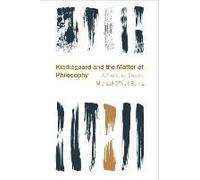 Kierkegaard and the Matter of Philosophy by Michael ONeill Burns Michael ONeill Burns (Auteur)