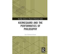 Kierkegaard and the Performatics of Philosophy