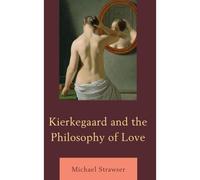 Kierkegaard And The Philosophy Of Love