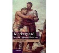 Kierkegaard and the Problem of Self-Love - [Version Originale] John Lippitt (Auteur)