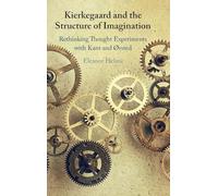 Kierkegaard et la structure de l'imagination – Repenser expériences de pensée avec Kant et Ørsted