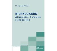 Kierkegaard: Atmosphère d'angoisse et de passion