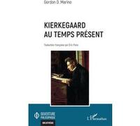 Gordon D. Marino – Kierkegaard au temps présent – Étude (traduction Eric Pons) – Broché