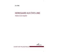 Kierkegaard aux États-Unis Histoire d'une réception - Pons Eric - L'harmattan - broché - Livre