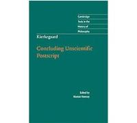 Kierkegaard Concluding Unscientific Postscript, Cambridge Texts in the History of Philosophy