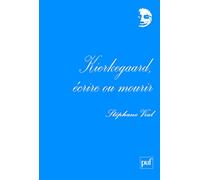 Kierkegaard, écrire ou mourir