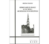 Kierkegaard En France Au Xxe Siècle : Archéologie D'une Réception