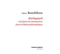 Kierkegaard et la fiction du christianisme dans les Miettes philosophiques