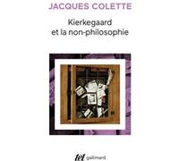 Kierkegaard et la non-philosophie Jacques Colette (Auteur)