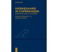 Kierkegaard in Copenhagen: Reading and Using the Authorship