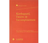 Kierkegaard, l'oeuvre de l'accomplissement