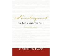 Kierkegaard On Faith And The Self: Collected Essays