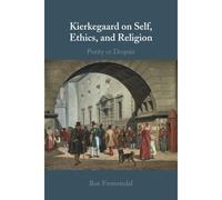 Kierkegaard On Self, Ethics, And Religion