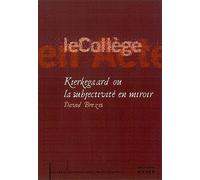 Kierkegaard Ou La Subjectivité En Miroir