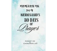 Kierkegaard’s 30 Days of Prayer: English & Korean Version