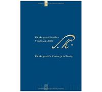 Kierkegaard Studies Yearbook 2009: Kierkegaard's Concept Of Irony