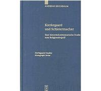 Kierkegaard Und Schleiermacher / Kierkegaard and Schleiermacher on Religion, Kierkegaard Studies. Monograph Series Andreas Krichbaum (Auteur)
