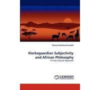 Kierkegaardian Subjectivity And African Philosophy