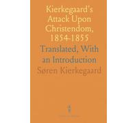 Kierkegaard's Attack Upon "Christendom," 1854-1855: Translated, With an Introduction