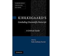 Kierkegaard's Concluding Unscientific Postscript: A Critical Guide