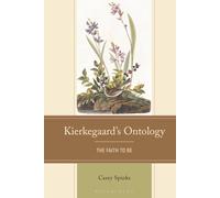 Kierkegaard's Ontology: The Faith to Be
