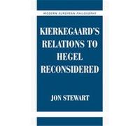 Kierkegaard's Relations to Hegel Reconsidered, Modern European Philosophy Jon Stewart (Auteur)