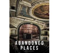Kieron Connolly Abandoned Places (Relié) Abandoned Places