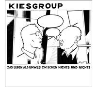 Kiesgroup - Das Leben ALS Umweg Zwischen und Nichts [Import]