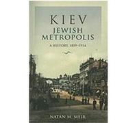 Kiev, Jewish Metropolis: A History, 1859-1914