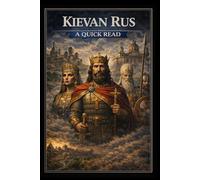 Kievan Rus: A Quick Read