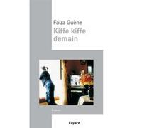 Kiffe Kiffe demain Faïza Guene (Auteur)
