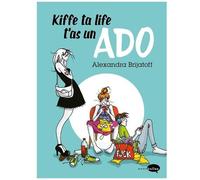 Alexandra Brijatoff – Kiffe ta life, t'as un ado