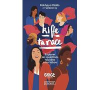 Kiffe ta race - Explorer les questions raciales sans tabou