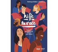 Kiffe ta race Rokhaya Diallo (Auteur), Grace Ly (Auteur)