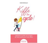 Kiffe ton cycle Apprenez à surfer sur la vague de votre cycle pour vivre mieux - Gaëlle Baldassari - Larousse - Poche - Guide